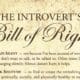 The Introvert's Bill of Rights lists the inalienable rights of introverts everywhere.